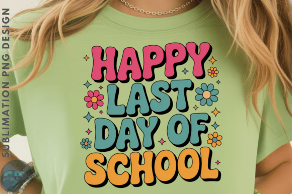 Happy Last Day of School Flowers PNG Design: A Vibrant Way to Celebrate the End of the Year